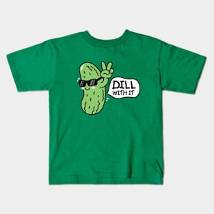 Dill With It Kids T-Shirt